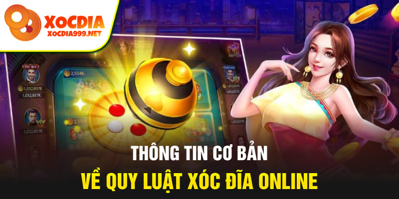 Thông tin cơ bản về quy luật xóc đĩa online