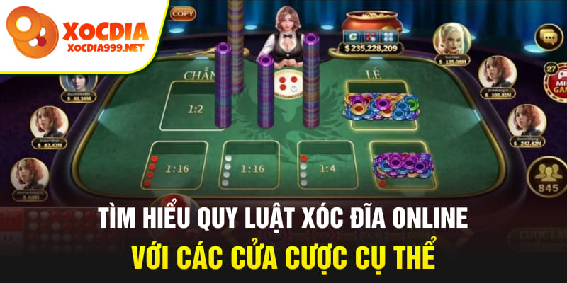 Tìm hiểu quy luật xóc đĩa với các cửa cược cụ thể