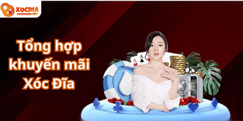 Một số chương trình ưu đãi Xóc đĩa phổ biến
